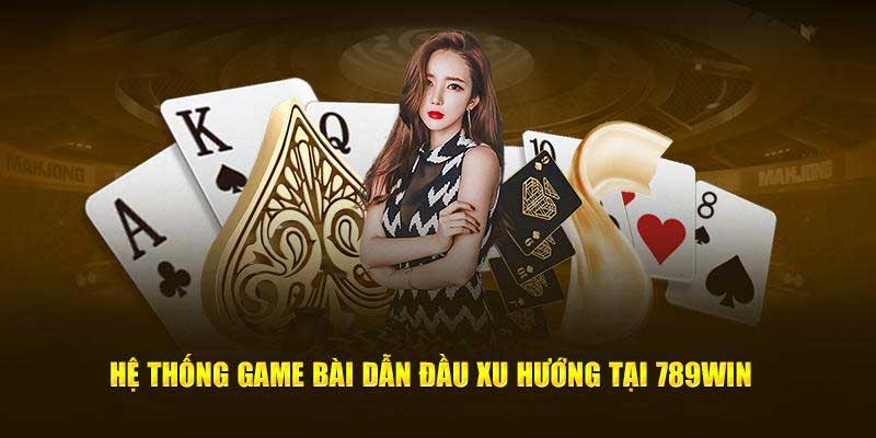 Hệ thống kho game dẫn đầu xu hướng tại nhà cái 789Win