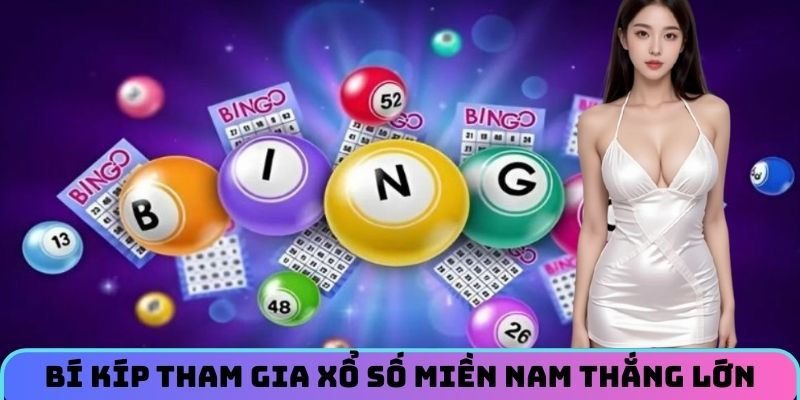 Bí kíp tham gia xổ số miền Nam thắng lớn
