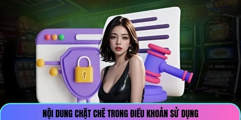 Nội dung chặt chẽ trong điều khoản sử dụng