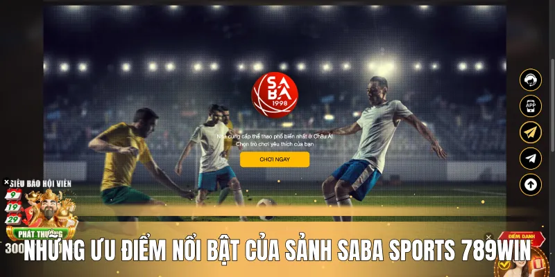 Những ưu điểm nổi bật của sảnh Saba Sports 789WIN