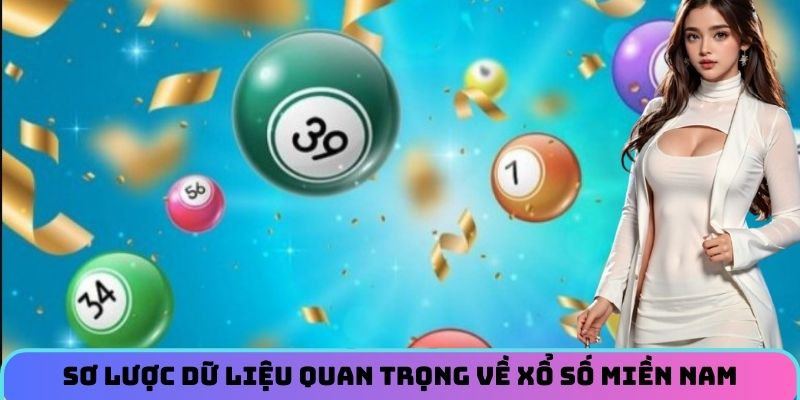 Sơ lược dữ liệu quan trọng về xổ số miền Nam