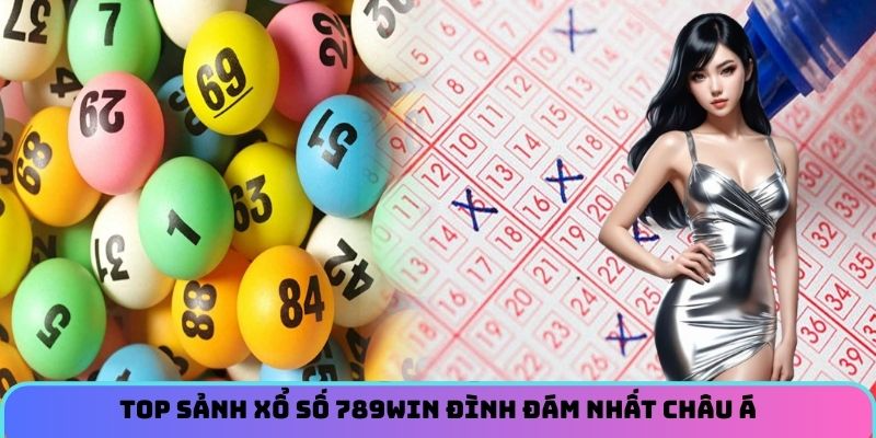 Top sảnh xổ số đình đám nhất châu Á